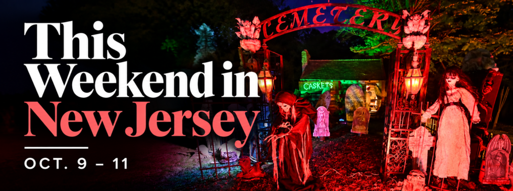 This Weekend in New Jersey, Oct. 9-11